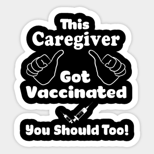This Caregiver Got Vaccinated Vaccine T-Shirt Sticker